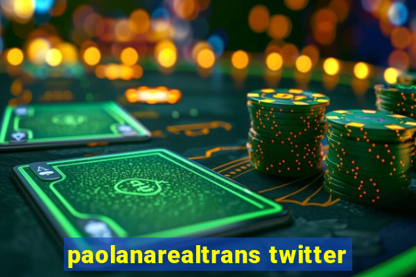 paolanarealtrans twitter